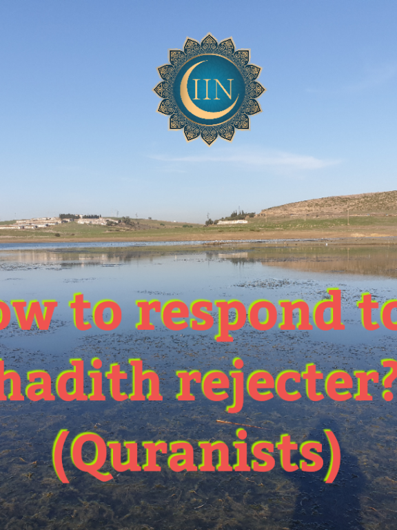 How to respond to hadeeth rejecters? (Quranists)